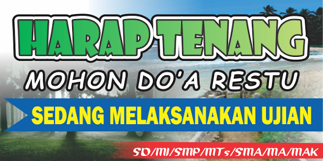 Desain Baner Harap Tenang Ada Ujian cdr