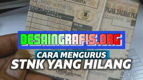 Bagaimana Cara Mengurus Stnk Yang Hilang