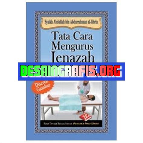 Tata Cara Mengurus Jenazah Dari Memandikan Sampai Menguburkan Pdf