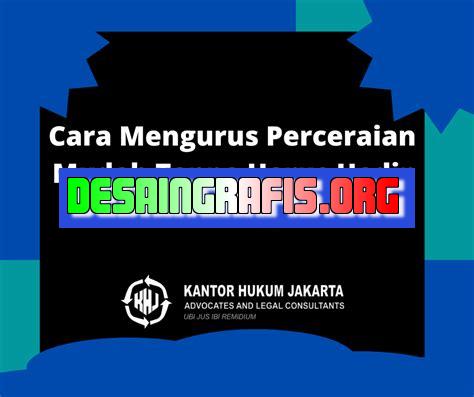 Cara Mengurus Perceraian Yang Mudah